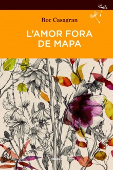 L'amor fora de mapa - la nova novel·la de Roc Casagran